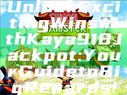Unlock Exciting Wins with Kaya918 Jackpot: Your Guide to Big Rewards!