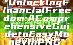 "Unlocking Financial Freedom: A Comprehensive Guide to Easy Money in PNG"