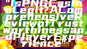 "Is PNG Casino Legit? A Comprehensive Review of Trustworthiness and Player Experience"